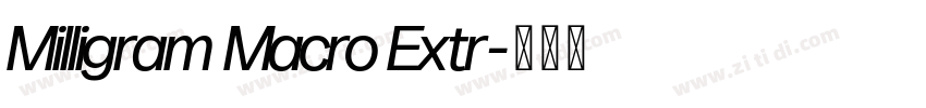 Milligram Macro Extr字体转换 Milligram Macro Extr字体转换